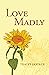 Love Madly