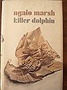 Killer Dolphin by Ngaio Marsh