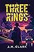 Three Rings by J.M.  Clark