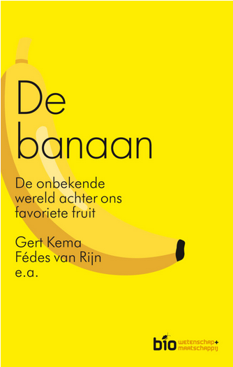 De Banaan: De onbekende wereld achter ons favoriete fruit (Paperback)