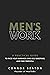 Men's Work: A Practical Guide to Face Your Darkness, End Self-Sabotage, and Find Freedom