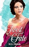 A Twist of Fate by M.A. Nichols