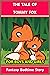 THE TALE OF TOMMY FOX : FUN STORIES FOR BOYS AND GIRLS - FANTASY STORIES for 4 - 10 Years Old (Perfect Bedtime Story) (Annotated)