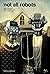 Not All Robots (French Edition)