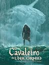O Cavaleiro do Un...