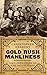 Gold Rush Manliness: Race a...