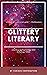 Glittery Literary Anthology...