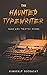 The Haunted Typewriter: Dark and Twisted Poems