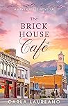 The Brick House Cafe by Carla Laureano