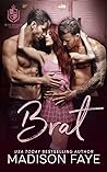 Brat by Madison Faye