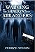 Walking in the Shadows of Strangers by Curry Stegen