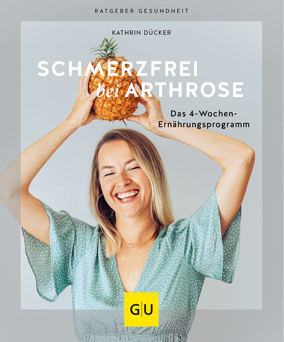 Schmerzfrei bei Arthrose: Das 4-Wochen-Ernährungsprogramm