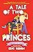 A Tale of Two Princes