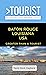 Greater Than a Tourist- Baton Rouge Louisiana USA : 50 Travel Tips from a Local (Greater Than a Tourist: Worldwide Travel Tips from Locals with Local ... ... Cultural Insights, and Authentic Exper)