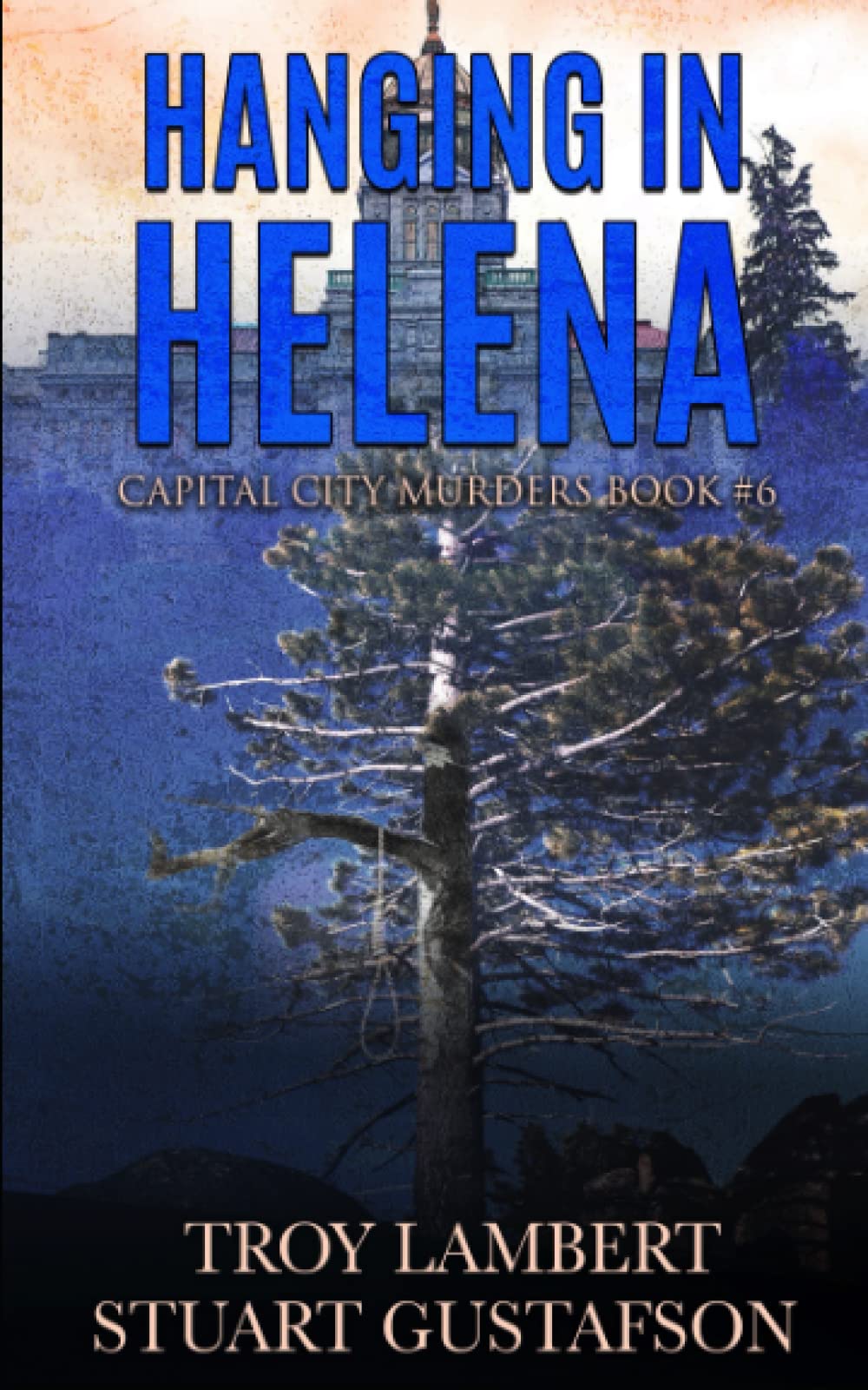 Hanging in Helena: Capital City Murders Book #6 (Paperback)