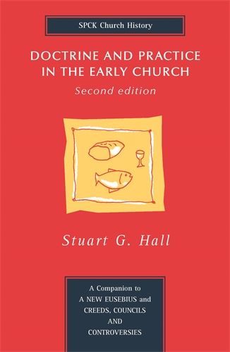 Doctrine and Practice in the Early Church (Spck Church History)