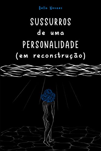 Sussurros de uma personalidade (em reconstrução)