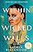 Within These Wicked Walls