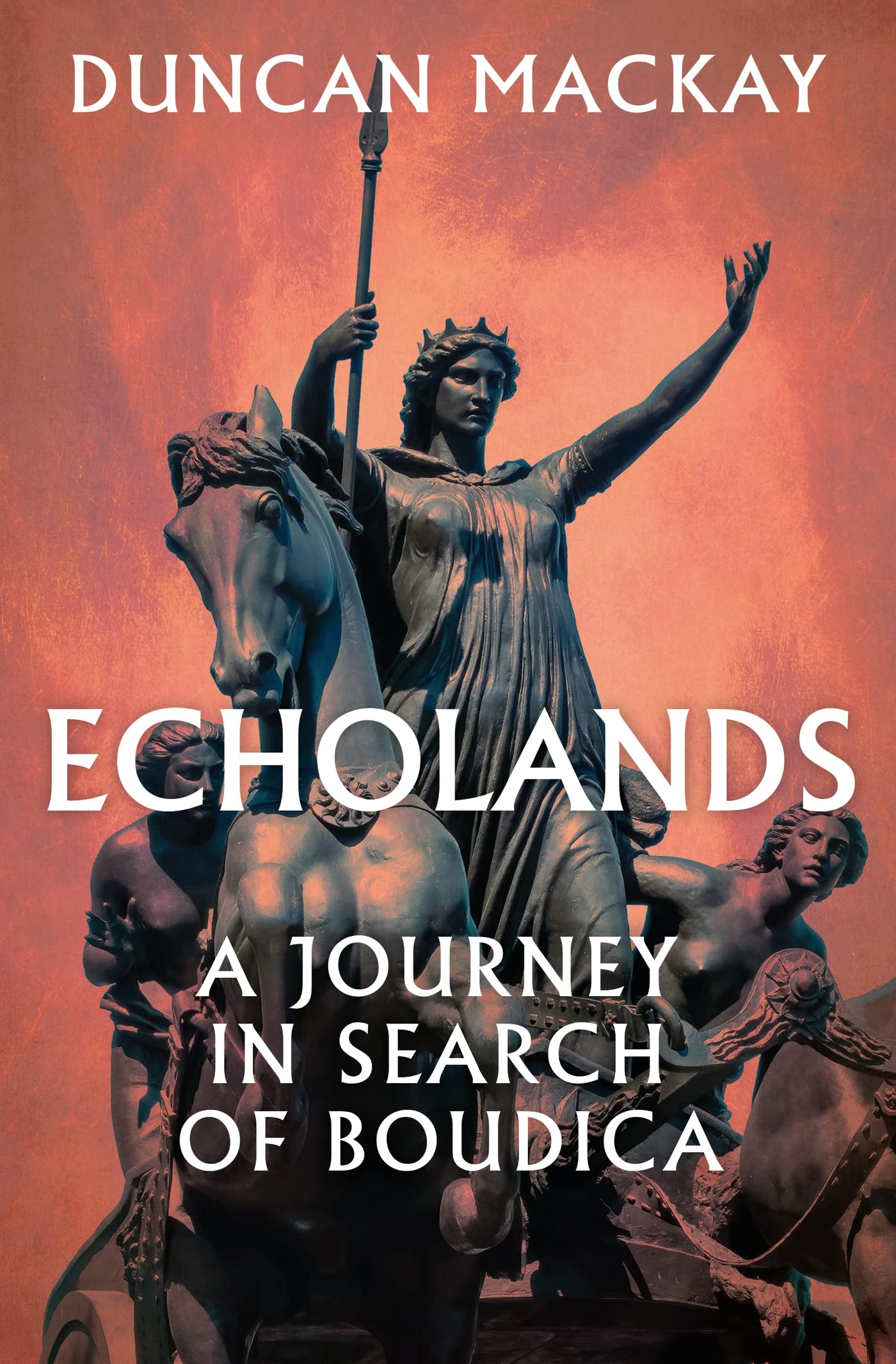 Echolands: A Journey in Search of Boudica (Kindle Edition)