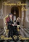 Vampire Queen: A Slow Burn, Reverse Harem , Vampire, Fantasy Romance Novel
