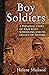 Boy Soldiers: A Personal St...