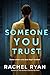 Someone You Trust