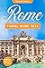Rome Travel Guide 2023: The...