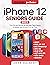 iPhone 12 Seniors Guide by John Halbert