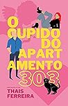 O cupido do apartamento 303 (Holidays Livro 1) (Portuguese Edition)
