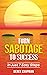 Turn Sabotage To Success by Derek Chapman