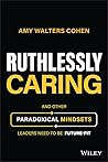 Ruthlessly Caring...