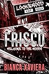 Frisco: Welcome t...