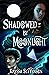Shadowed By Moonlight