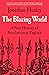 The Blazing World: A New History of Revolutionary England