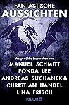 Fantastische Aussichten: Fantasy & Science Fiction bei Knaur #11: Ausgewählte Leseproben von Manuel Schmitt, Fonda Lee u.v.m. (German Edition)