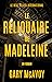 Le Reliquaire de Madeleine (Les Chroniques de Madeleine t. 2) (French Edition)