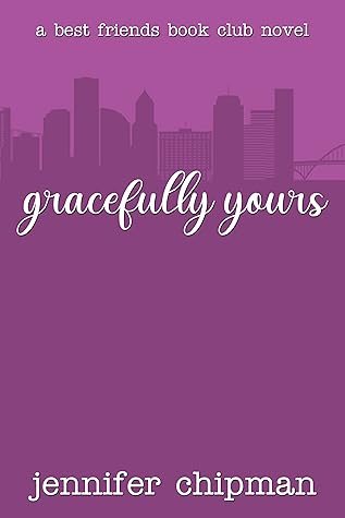 Gracefully Yours (Best Friends Book Club, #4)