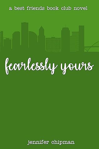 Fearlessly Yours (Best Friends Book Club, #3)