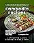 A Delicious Selection of Cambodian Recipes by Josephine Ellise