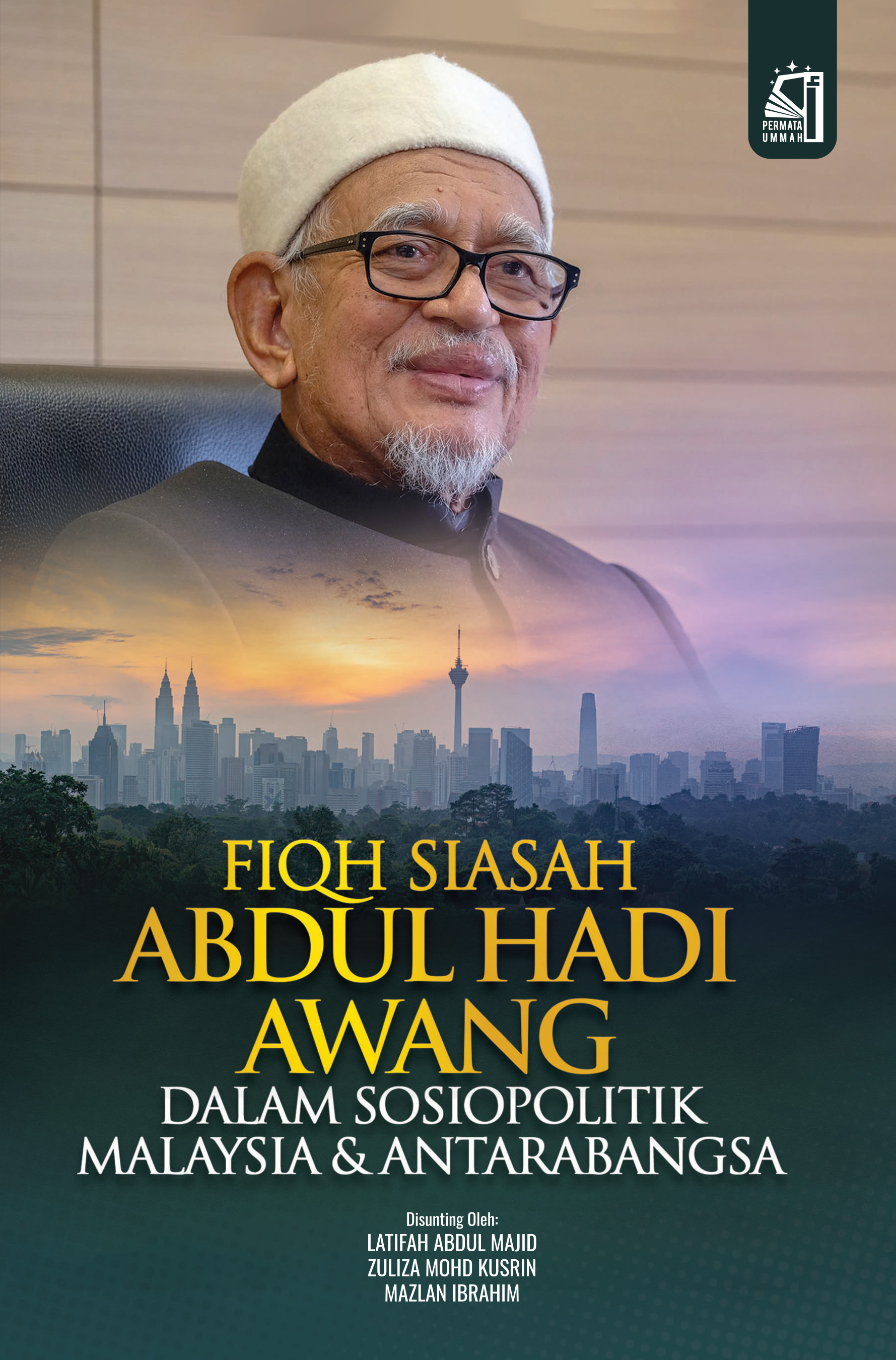 Fiqh Siasah Abdul Hadi Awang dalam Sosiopolitik Malaysia dan Antarabangsa (Paperback)
