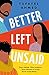 Better Left Unsaid
