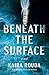 Beneath the Surface (The Ki...