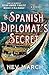 The Spanish Diplomat's Secret by Nev March