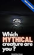 Which mythical creature are you ?: Do this quiz to find out (Quiz Yourself Book 14)