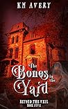 The Bones in the Yard