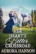 Her Heart's Bitter Crossroad