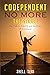 Codependent no More The Sequel: The Path to Rebirth and the Power of Letting go