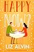 Happy Now? by Liz Alvin