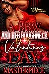 Book cover for A BBW And Her Roughneck For Valentine's Day (A BBW And Her Capo For The Holidays Book 2)