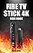 Fire TV Stick 4K User Guide...